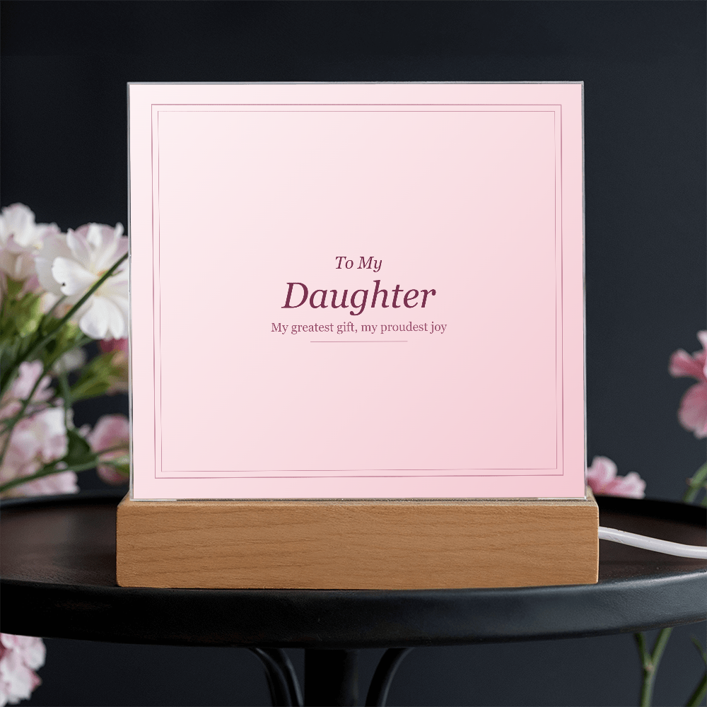 Acrylic Square Plaque - To My Daughter