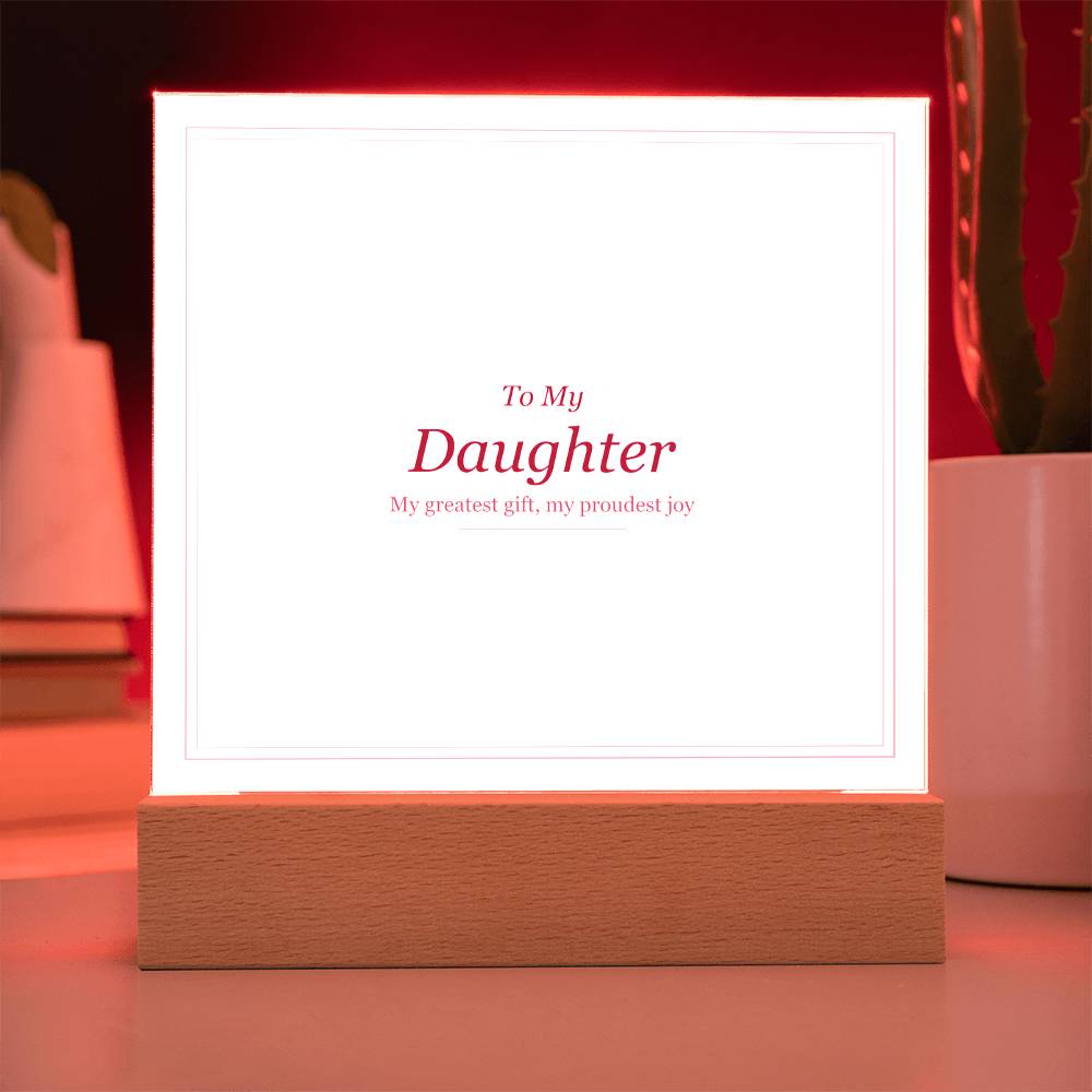 Acrylic Square Plaque - To My Daughter