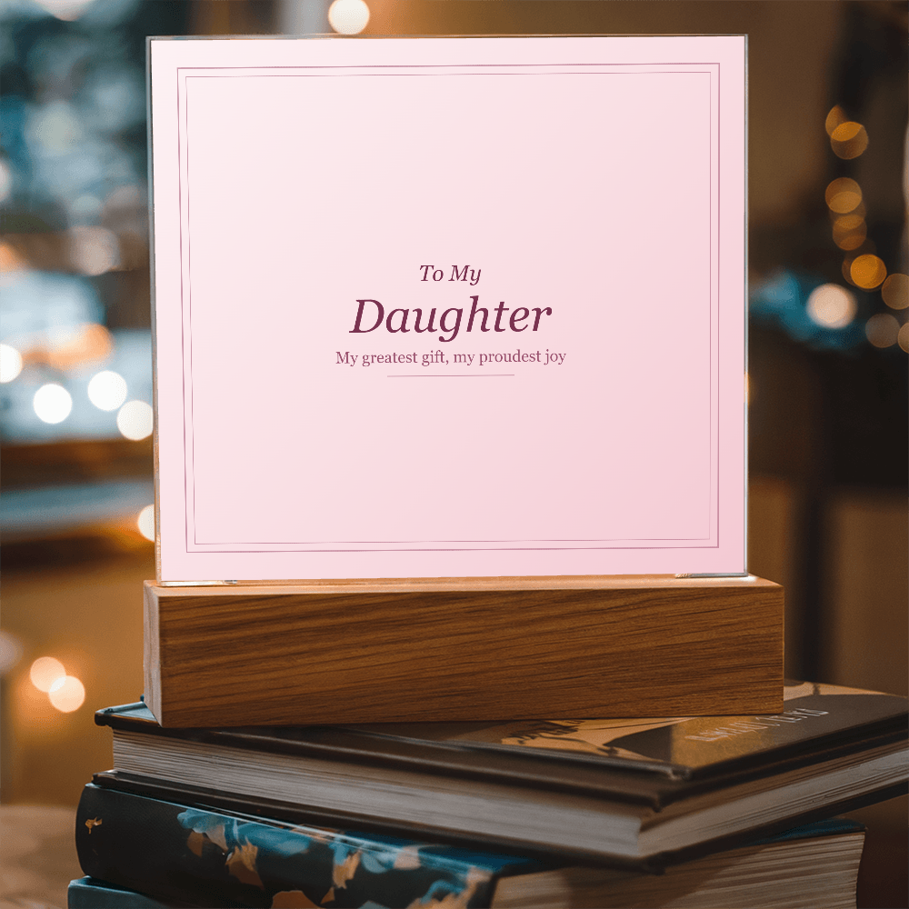 Acrylic Square Plaque - To My Daughter